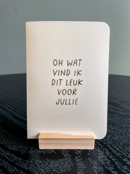 Dubbele kaart Oh wat vind ik dit leuk voor jullie